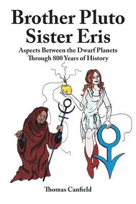 Frate Pluto, soră Eris: Aspecte între planetele pitice de-a lungul a 800 de ani de istorie - Brother Pluto, Sister Eris: Aspects Between the Dwarf Planets Through 800 Years of History