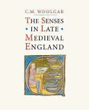 Simțurile în Anglia medievală târzie - The Senses in Late Medieval England
