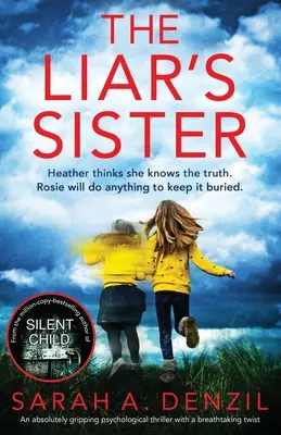 The Liar's Sister: Un thriller psihologic absolut captivant, cu o răsucire care îți taie răsuflarea - The Liar's Sister: An absolutely gripping psychological thriller with a breathtaking twist