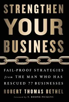Întărește-ți afacerea: Strategii fail-proof de la omul care a salvat 77 de afaceri - Strengthen Your Business: Fail-Proof Strategies from the Man Who Has Rescued 77 Businesses