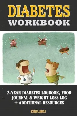 Carte de lucru pentru diabet: 24-Month Diabetes Self Management Workbook (Conține jurnalul glicemiei, jurnalul pierderii în greutate, ghidul nutrienților, cheltuiala calorică - Diabetes Workbook: 24-Month Diabetes Self Management Workbook (Contains Blood Sugar Log, Weight Loss Log, Nutrient Guide, Calorie Expendi