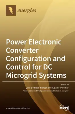 Configurarea și controlul convertoarelor electronice de putere pentru sistemele microgrid de curent continuu - Power Electronic Converter Configuration and Control for DC Microgrid Systems