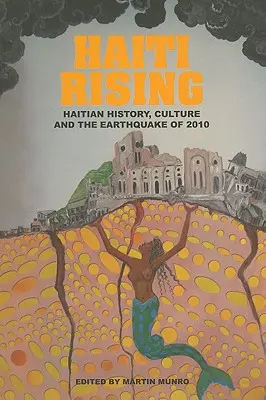 Haiti Rising: Istoria, cultura haitiană și cutremurul din 2010 - Haiti Rising: Haitian History, Culture and the Earthquake of 2010
