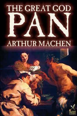 Marele Zeu Pan by Arthur Machen, Ficțiune, Groază - Great God Pan by Arthur Machen, Fiction, Horror