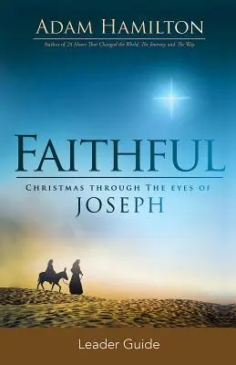 Ghidul liderului credincios: Crăciunul prin ochii lui Iosif - Faithful Leader Guide: Christmas Through the Eyes of Joseph