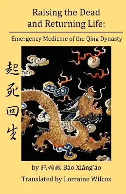 Învierea morților și redarea vieții: Medicina de urgență a dinastiei Qing - Raising the Dead and Returning Life: Emergency Medicine of the Qing Dynasty