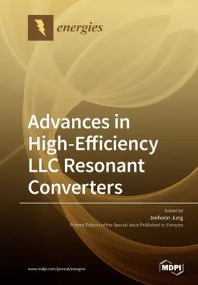 Progrese în domeniul convertoarelor rezonante LLC de înaltă eficiență - Advances in High-Efficiency LLC Resonant Converters