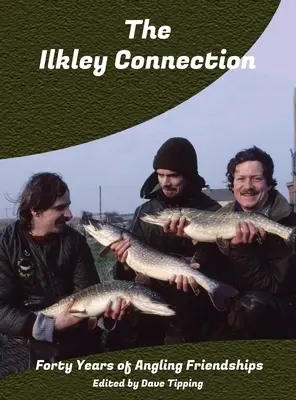The Ilkley Connection: Patruzeci de ani de prietenie pescărească - The Ilkley Connection: Forty Years of Angling Friendships