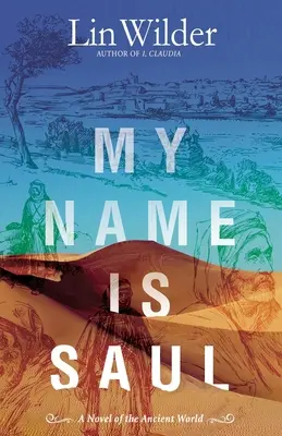 Numele meu este Saul: Un roman al lumii antice - My Name Is Saul: A Novel of the Ancient World