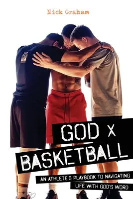 Dumnezeu x baschet: Cartea de joc a unui atlet pentru navigarea în viață cu Cuvântul lui Dumnezeu - God x Basketball: An Athlete's Playbook to Navigating Life with God's Word