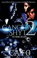 Gangsta Shyt 2: Fără alte reguli - Gangsta Shyt 2: No More Rules