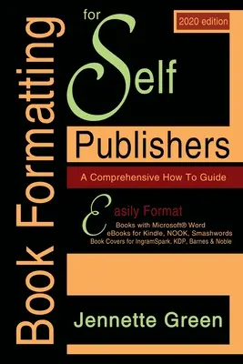 Formatarea cărților pentru autoeditori, un ghid complet How-To (ediția 2020 pentru PC): Formatați cu ușurință cărți tipărite și cărți electronice cu Microsoft Word pentru - Book Formatting for Self-Publishers, a Comprehensive How-To Guide (2020 Edition for PC): Easily format print books and eBooks with Microsoft Word for