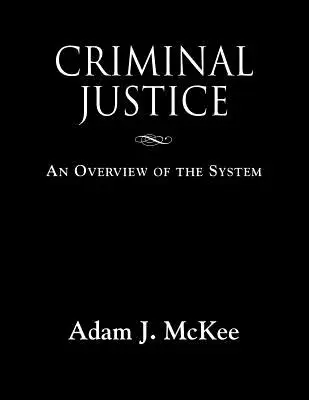 Justiție penală: O prezentare generală a sistemului - Criminal Justice: An Overview of the System