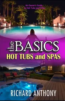 Noțiuni de bază: căzi cu hidromasaj și spa-uri - Thebasics: Hot Tubs and Spas