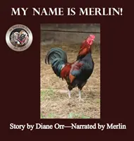 Numele meu este Merlin: O carte de Good Life Farm - My Name is Merlin: A de Good Life Farm book