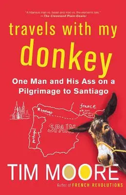 Călătorii cu măgarul meu: Un om și măgarul său într-un pelerinaj la Santiago - Travels with My Donkey: One Man and His Ass on a Pilgrimage to Santiago