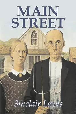 Main Street by Sinclair Lewis, Ficțiune, Clasici - Main Street by Sinclair Lewis, Fiction, Classics