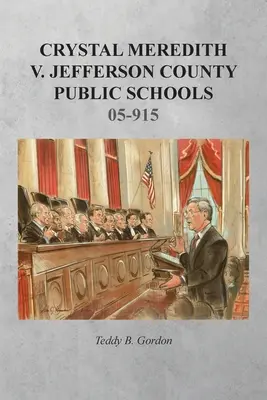 Crystal Meredith V. Școlile publice din comitatul Jefferson - Crystal Meredith V. Jefferson County Public Schools
