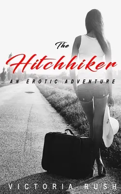 Autostopistul: O aventură erotică - The Hitchhiker: An Erotic Adventure