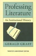 Professing Literature: O istorie instituțională - Professing Literature: An Institutional History