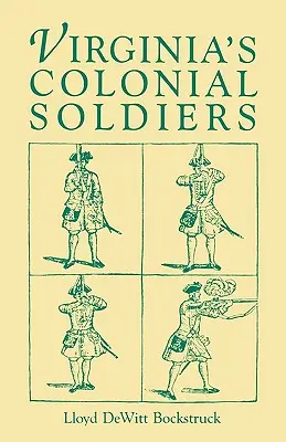 Soldații coloniali din Virginia - Virginia's Colonial Soldiers
