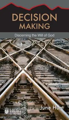 Luarea deciziilor: Discernarea voinței lui Dumnezeu - Decision Making: Discerning the Will of God
