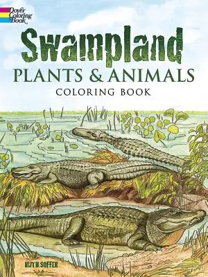 Swampland Plante și animale de colorat carte - Swampland Plants and Animals Coloring Book