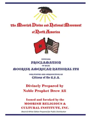 Proclamarea oficială a naționalității americane maure reale: Ediție în alb și negru pregătită pentru difuzare publică - Official Proclamation of Real Moorish American Nationality: Black and White Edition Prepared for Public Distribution