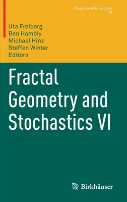 Geometria fractală și stochastica VI - Fractal Geometry and Stochastics VI