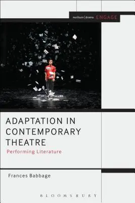 Adaptarea în teatrul contemporan: Interpretarea literaturii - Adaptation in Contemporary Theatre: Performing Literature