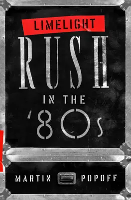 Limelight: Rush în anii '80 - Limelight: Rush in the '80s