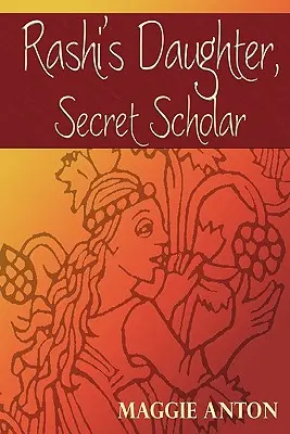 Fiica lui Rashi, învățătoarea secretă - Rashi's Daughter, Secret Scholar