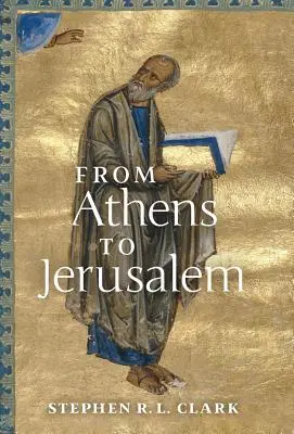De la Atena la Ierusalim: Dragostea de înțelepciune și dragostea de Dumnezeu - From Athens to Jerusalem: The Love of Wisdom and the Love of God