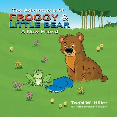 Aventurile lui Froggy și ale Ursulețului: Un nou prieten - The Adventures of Froggy and Little Bear: A New Friend