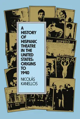 O istorie a teatrului hispanic în Statele Unite: Origini până în 1940 - A History of Hispanic Theatre in the United States: Origins to 1940