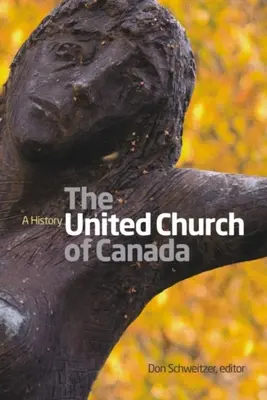Biserica Unită a Canadei: O istorie - United Church of Canada: A History