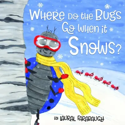 Unde se duc gândacii când ninge? - Where Do the Bugs Go When it Snows?