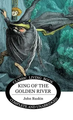 Regele râului de aur - King of the Golden River