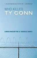 Cine l-a ucis pe Ty Conn - Who Killed Ty Conn