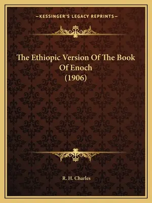 Versiunea etiopiană a Cărții lui Enoh (1906) - The Ethiopic Version of the Book of Enoch (1906)