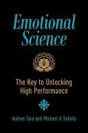 Emotional Science: Cheia pentru deblocarea performanței înalte - Emotional Science: The Key to Unlocking High Performance