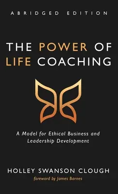 Puterea coaching-ului de viață, ediție prescurtată - The Power of Life Coaching, Abridged Edition