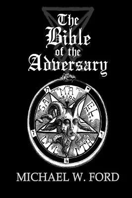 Biblia Adversarului Ediția a 10-a aniversară - The Bible of the Adversary 10th Anniversary Edition