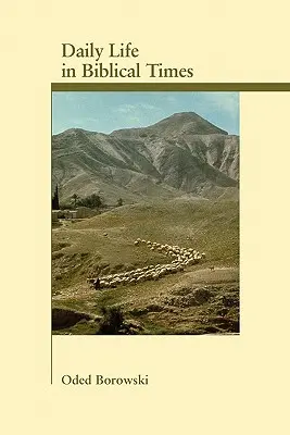 Viața de zi cu zi în vremurile biblice - Daily Life in Biblical Times