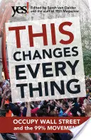 Acest lucru schimbă totul: Occupy Wall Street și mișcarea 99% - This Changes Everything: Occupy Wall Street and the 99% Movement