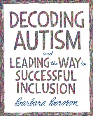 Decodarea autismului și conducerea către o incluziune de succes - Decoding Autism and Leading the Way to Successful Inclusion