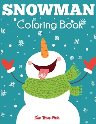 Cartea de colorat Snowman: Carte de colorat Jumbo Winter pentru copii - Snowman Coloring Book: Jumbo Winter Coloring Book for Kids