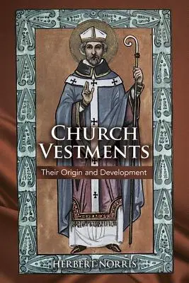 Veșminte bisericești: Originea și dezvoltarea lor - Church Vestments: Their Origin and Development