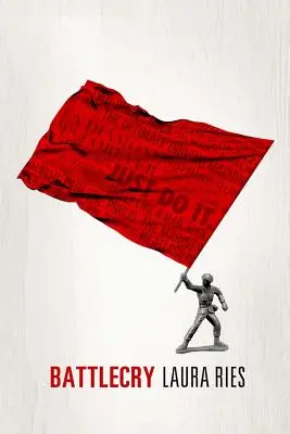 Battlecry: Câștigarea bătăliei pentru minte cu un slogan care ucide. - Battlecry: Winning the battle for the mind with a slogan that kills.