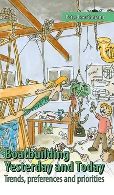Construcția de ambarcațiuni - ieri și astăzi: Tendințe, preferințe și priorități - Boatbuilding - Yesterday and Today: Trends, preferences and priorities